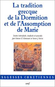 Cover of: La tradition grecque de la Dormition et de l'Assomption de Marie by Simon Cl. Mimouni, Sever J. Voicu