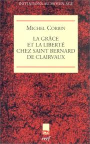 Cover of: La Grâce et la Liberté chez Saint Bernard de Clairvaux by Michel Corbin
