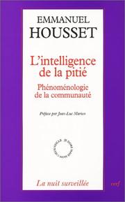 Cover of: L'Intelligence de la pitié  by Emmanuel Housset, Jean-Luc Marion
