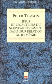 Cover of: Jésus et les auteurs du nouveau testament dans leur relation au judaïsme by Peter J. Tomson, Joseph Duponcheele