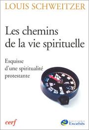 Cover of: Les Chemins de la vie spirituelle : Esquisse d'une spiritualité protestante