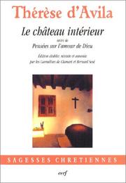 Cover of: Le Château intérieur suivi de : "Pensées sur l'amour de Dieu"