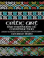 Cover of: The methods of construction of Celtic art. by Bain, George