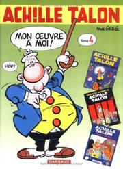 Cover of: Intégrale d'Achille Talon, tome 4: Mon oeuvre à moi