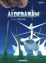 Cover of: Aldebaran, tome 5 : La Créature