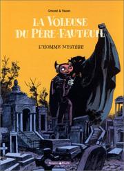 Cover of: La Voleuse du Père-Fauteuil, tome 1 : L'Homme mystère