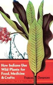 Cover of: How Indians use wild plants for food, medicine, and crafts. by Frances Densmore