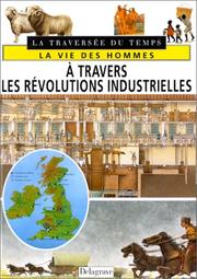 Cover of: La vie des hommes à travers les révolutions industrielles