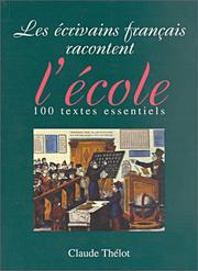 Cover of: Les Écrivains français racontent l'école  by Claude Thélot