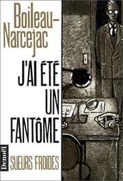 Cover of: J'ai été un fantôme by Boileau-Narcejac, Götting