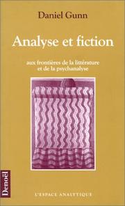 Cover of: Analyse et fiction. Aux frontières de la littérature et de la psychanalyse by Daniel Gunn