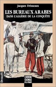 Cover of: Les bureaux arabes dans l'Algérie de la conquête