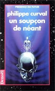 Cover of: Un soupçon de néant by Philippe Curval