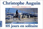 Cover of: 105 jours en solitaire by Christophe Auguin, Sylvie Rouch