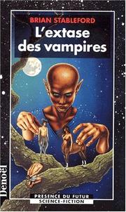Cover of: L'extase des vampires by Brian Stableford