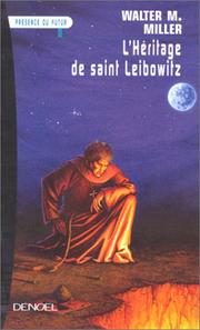 Cover of: L'héritage de saint Leibowitz by Walter M. Miller Jr., Benjamin Carré