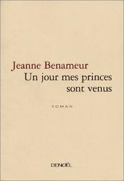 Cover of: Un jour mes princes sont venus by Jeanne Benameur