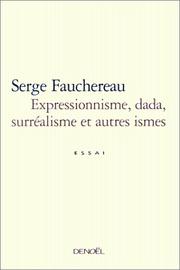 Cover of: Expressionnisme, dada, surréalisme et autres ismes : Essai