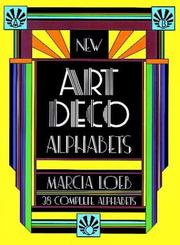 Cover of: New art deco alphabets by Marcia Loeb