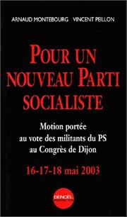 Cover of: Pour un nouveau parti socialiste by Arnaud Montebourg, Vincent Peillon