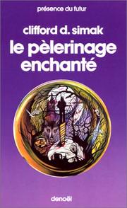 Cover of: Le pelerinage enchanté by Clifford D. Simak