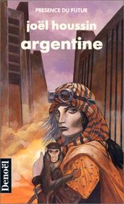 Cover of: Argentine by Joël Houssin