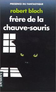 Cover of: Frère de la chauve-souris by Robert Bloch, Jacques Chambon