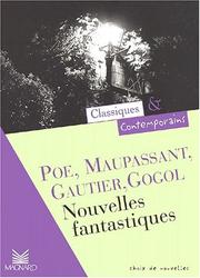 Cover of: Nouvelles fantastiques by Edgar Allan Poe, Théophile Gautier, Guy de Maupassant, Николай Васильевич Гоголь, Charles Baudelaire, Sylvie Howlett