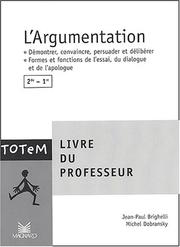 Cover of: L'argumentation, 2nde-1ère : Livre du professeur