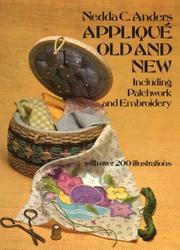 Cover of: Appliqué, old and new, including patchwork and embroidery by Nedda C. Anders