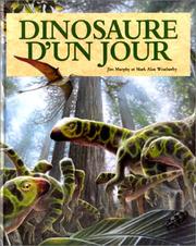 Cover of: Dinosaure d'un jour by Jim Murphy, Mark Alan Weatherby