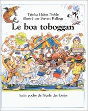 Cover of: Le boa toboggan by Trinka Hakes Noble, Steven Kellogg, Trinka Hakes Noble, Steven Kellogg