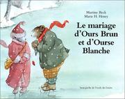 Cover of: Le Mariage d'Ours Brun et d'Ourse Blanche by Martine Beck, Marie H. Henry