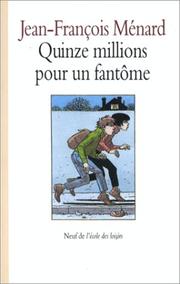 Cover of: Quinze millions pour un fantôme by Jean-François Ménard