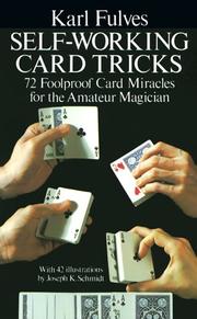 Cover of: Self-working card tricks: 72 foolproof card miracles for the amateur magician