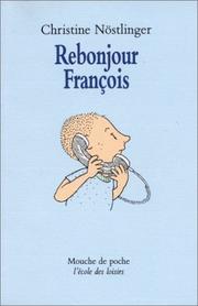 Cover of: Rebonjour François by Christine Nöstlinger, Erhard Dielt, Geneviève Granier