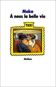 Cover of: A nous la belle vie