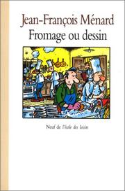 Cover of: Fromage ou dessin by Jean-François Ménard