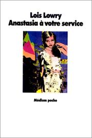 Cover of: Anastasia, à votre service by Lois Lowry, Lois Lowry