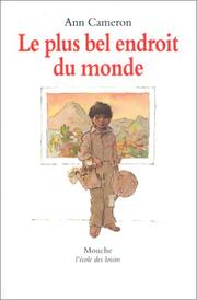 Cover of: Le Plus Bel Endroit du monde by Ann Cameron, Thomas B. Allen