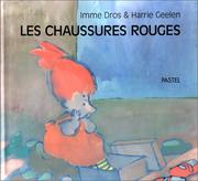 Cover of: Les Chaussures rouges by Imme Dros, Harrie Geelen, Paul Beyle