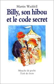 Cover of: Billy, son hibou et le code secret by Martin Waddell, Carolyn Dinan