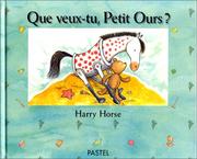 Cover of: Que veux-tu, Petit Ours?