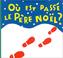 Cover of: Où est passé le Père Noël ?