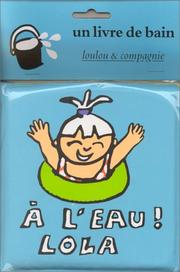 Cover of: A l'eau ! Lola