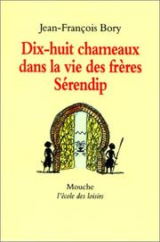 Dix-huit chameaux dans la vie des frères Sérendip by Jean-François Bory, Michel Gay