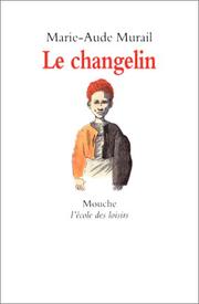 Cover of: Le changelin by Marie-Aude Murail, Yvan Pommaux