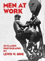 Cover of: Men at work: photographic studies of modern men and machines