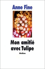 Mon amitié avec Tulipe by Dominique Kugler