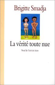 Cover of: La Vérité toute nue by Brigitte Smadja